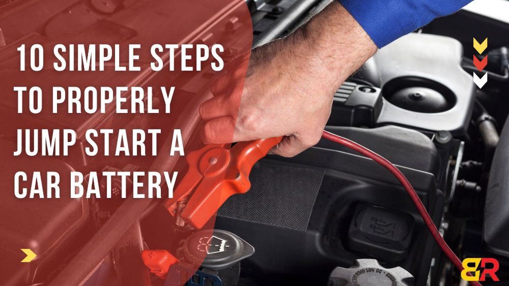 10 Simple Steps to Properly Jump Start a Car Battery